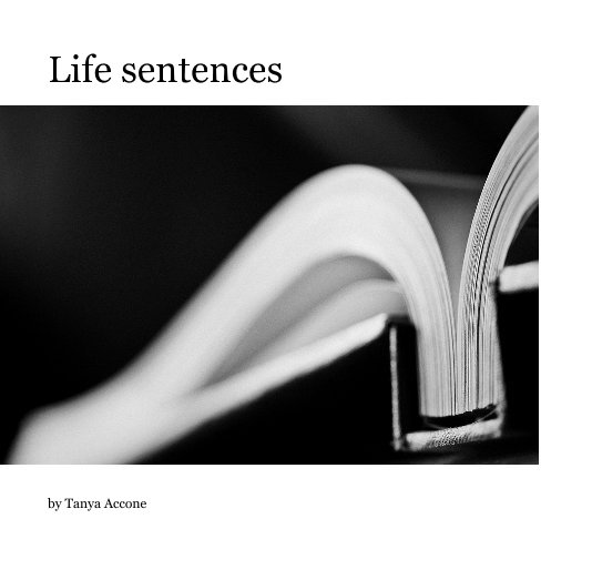 View Life sentences by Tanya Accone
