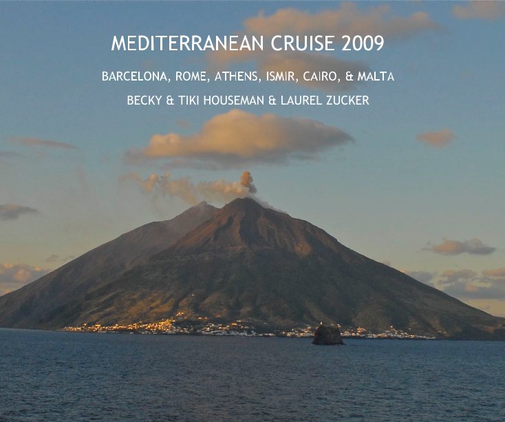 Ver MEDITERRANEAN CRUISE 2009 por BECKY & TIKI HOUSEMAN & LAUREL ZUCKER