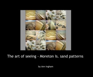 The art of seeing - Moreton Is. sand patterns book cover