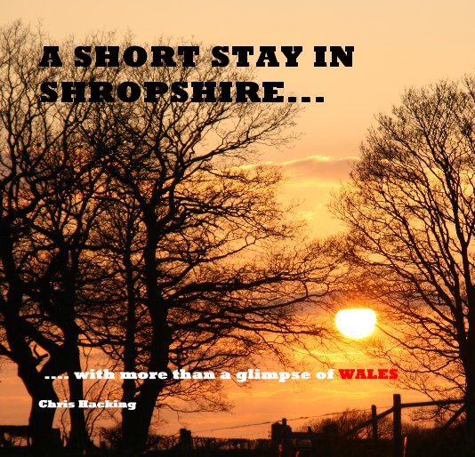 View A SHORT STAY IN SHROPSHIRE... by Chris Hacking