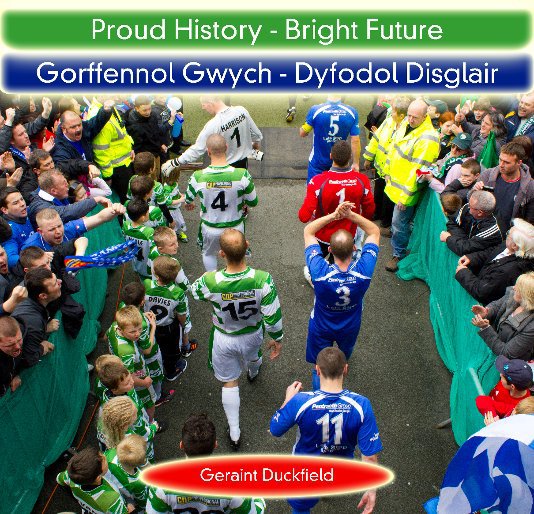 Bekijk Proud History - Bright Future / Gorffennol Gwych - Dyfodol Disglair op Geraint Duckfield