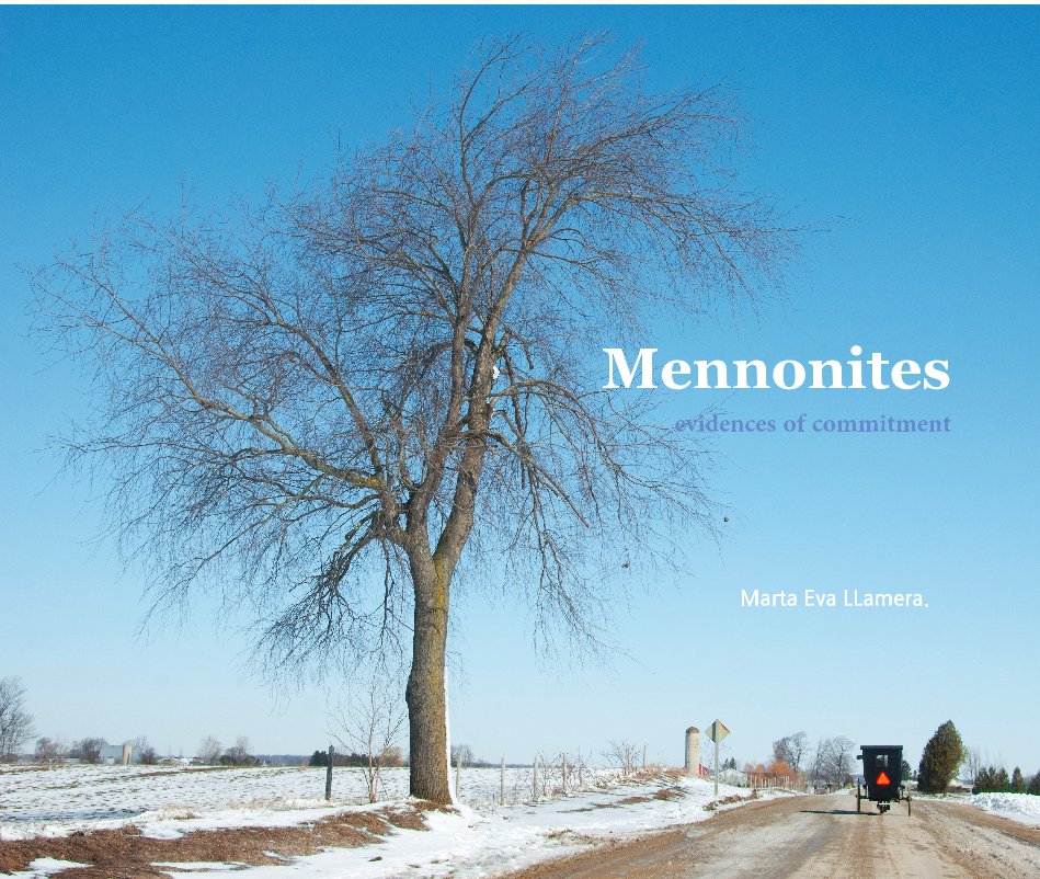 View Mennonites, evidences of commitment. by Marta Eva LLamera.