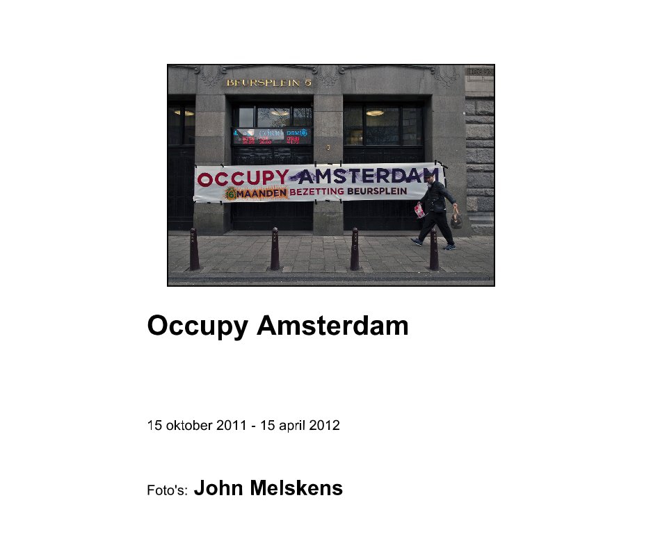 View Occupy Amsterdam by Foto's: John Melskens