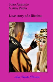 Joao Augusto and Ana Paula Love story of a lifetime book cover