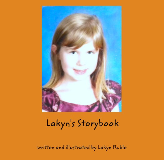Ver Lakyn's Storybook por written and illustrated by Lakyn Ruble