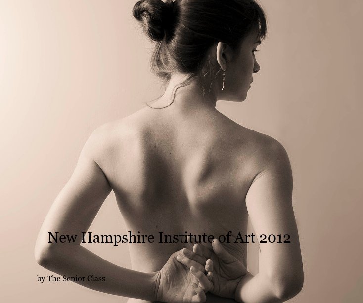 View New Hampshire Institute of Art 2012 by The Senior Class