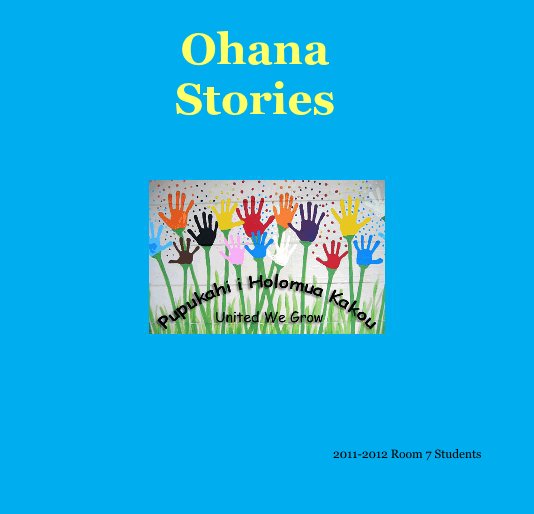 View Ohana Stories by 2011-2012 Room 7 Students