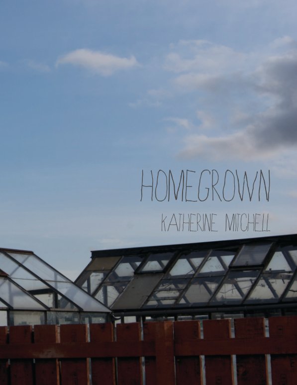 View Homegrown by Katherine Mitchell