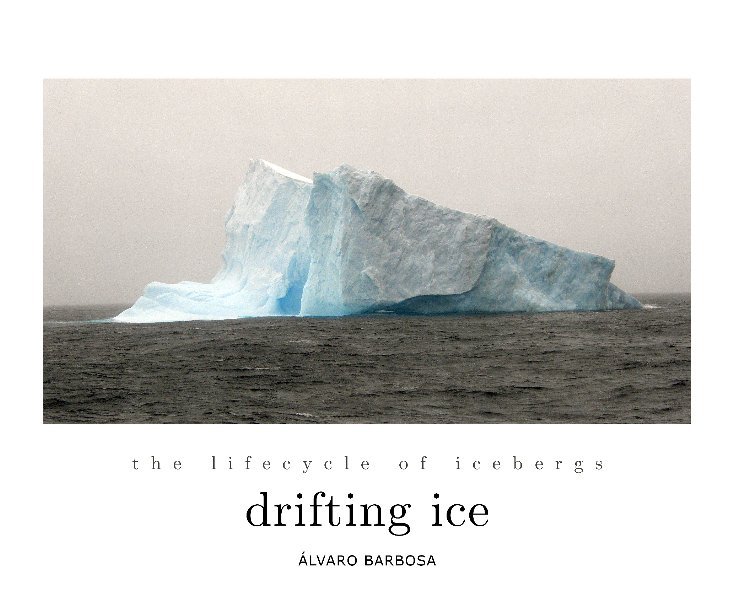View Drifting Ice by Álvaro Barbosa