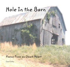 Hole In the Barn Poems From an Ozark Heart Carol Collins book cover