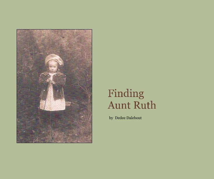 View Finding Aunt Ruth by Dedee Dalebout