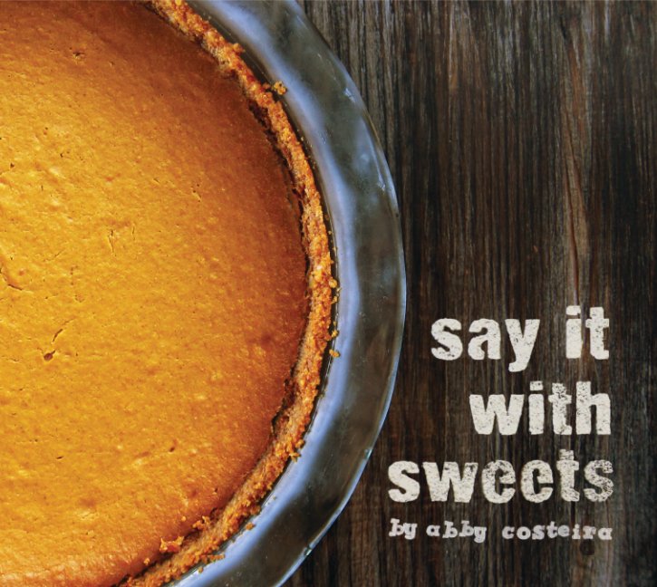 Ver Say It With Sweets por Abby Costeira