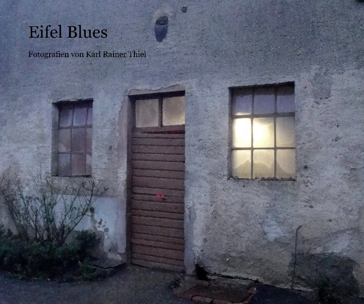 Eifel Blues nach Karl Rainer Thiel anzeigen