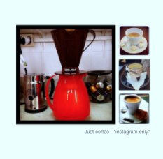 Just coffee - *instagram only* book cover