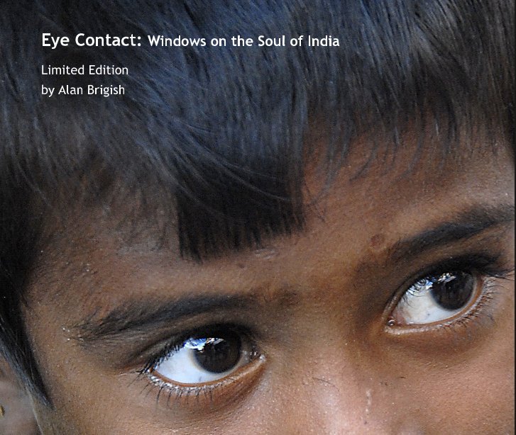 View Eye Contact: Windows on the Soul of India by Alan Brigish