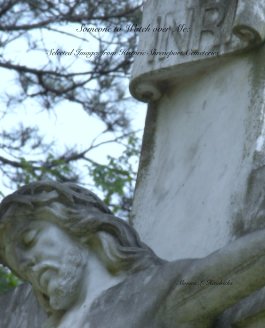 Someone to Watch over Me:

Selected Images from Historic Shreveport Cemeteries book cover