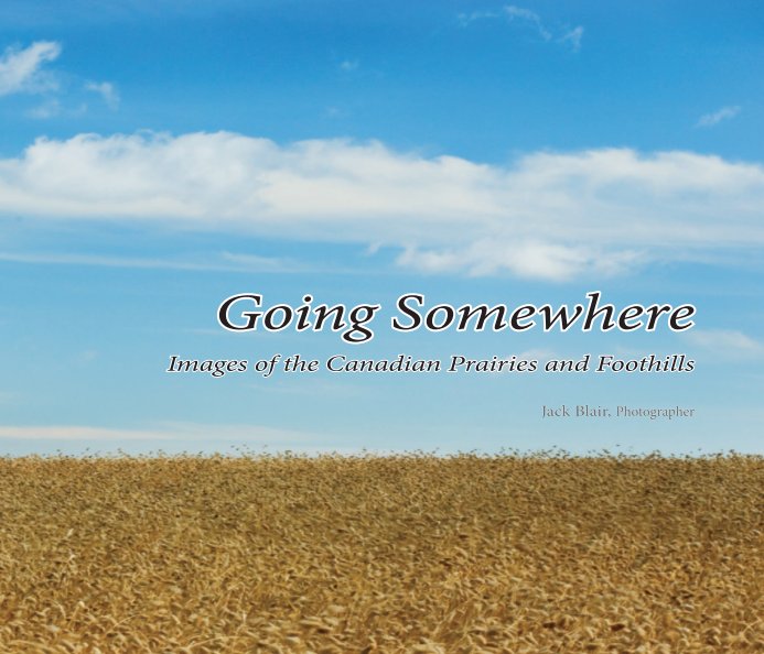 Going Somewhere By Jack Blair Blurb Books Canada