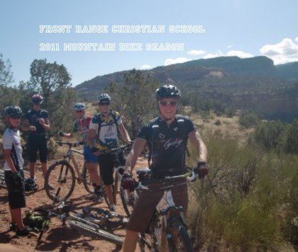 Front Range Christian School 2011 Mountain Bike Season book cover