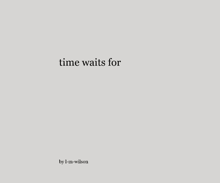 View time waits for by l-m-wilson