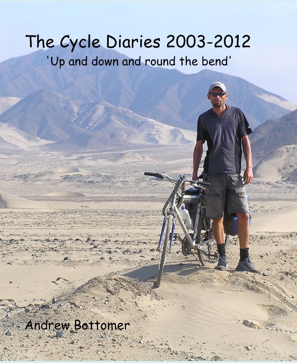 Ver The Cycle Diaries 2003-2012 'Up and down and round the bend' por Andrew Bottomer