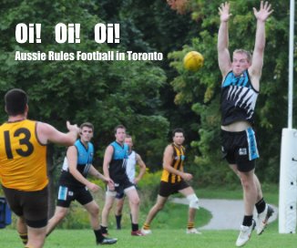 Oi! Oi! Oi! Aussie Rules Football in Toronto book cover