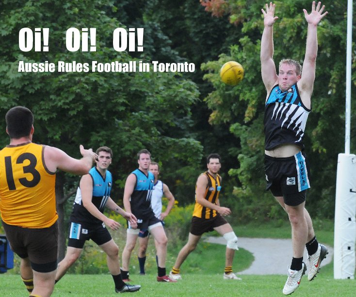 View Oi! Oi! Oi! Aussie Rules Football in Toronto by geezerrob