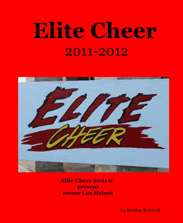 View Elite Cheer 2011-2012 by Kerilee Rubrich