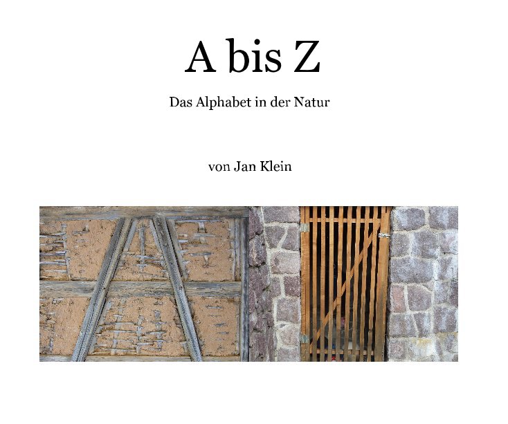 View A bis Z by Jan Klein (Idee und Fotos)