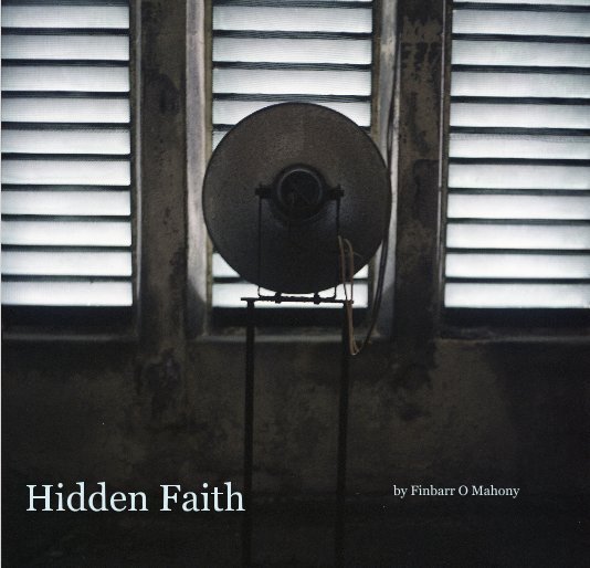 Visualizza Hidden Faith di Finbarr O Mahony