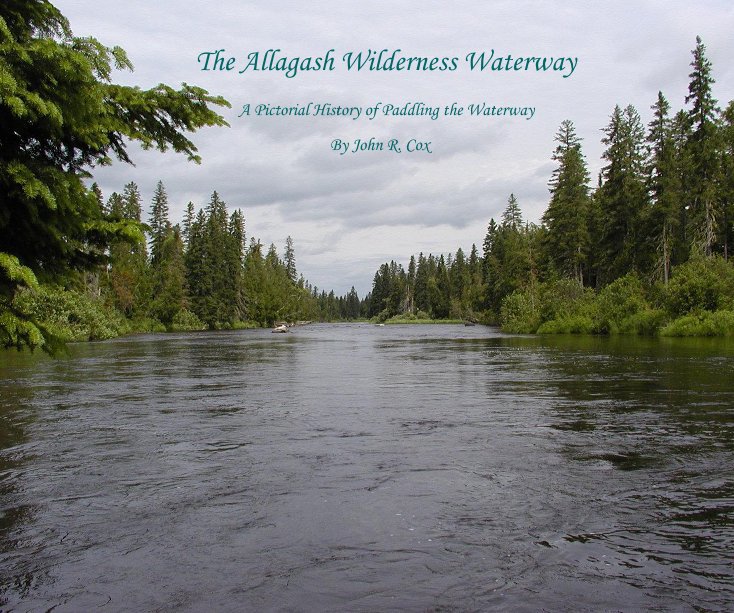 View The Allagash Wilderness Waterway by John R. Cox