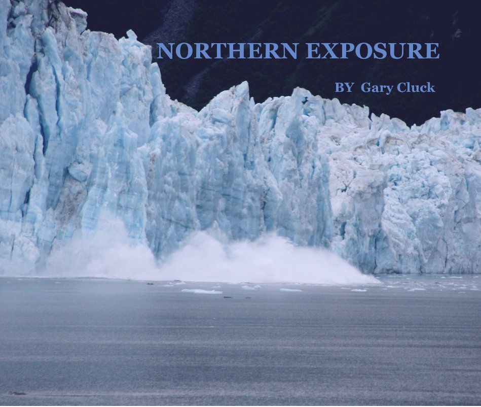 NORTHERN EXPOSURE BY Gary Cluck nach lcdcok anzeigen