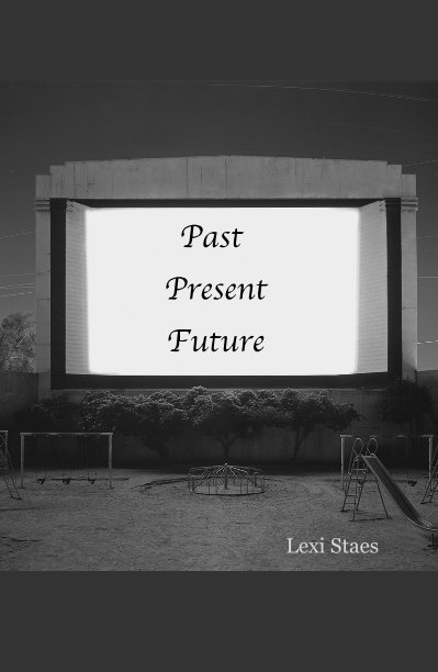 View Past Present Future by Lexi Staes