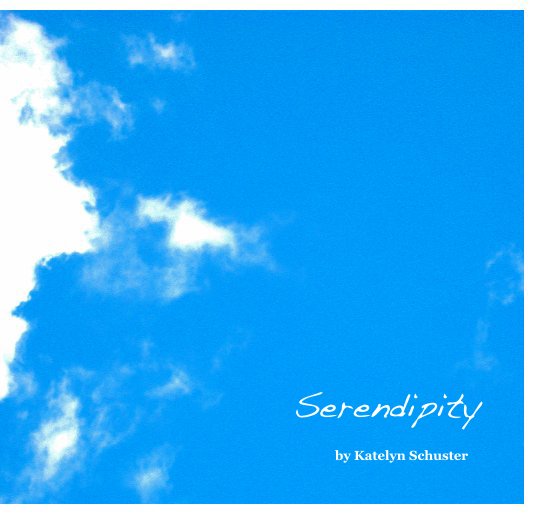 View Serendipity by Katelyn Schuster