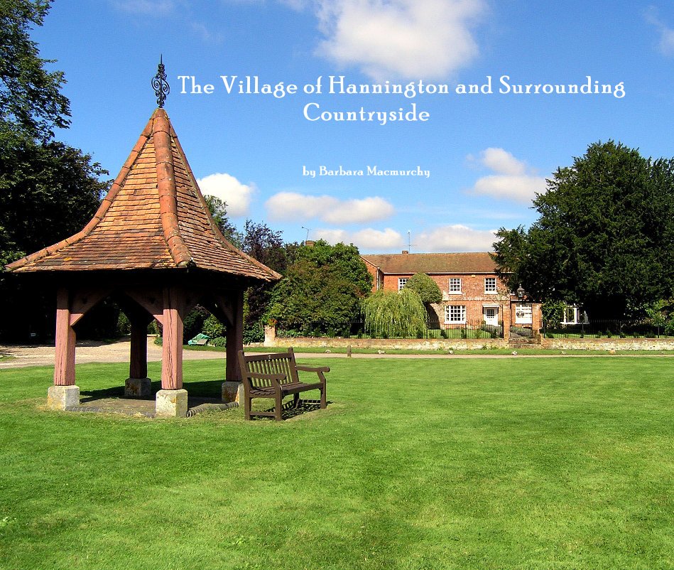 Visualizza The Village of Hannington and Surrounding Countryside di Barbara Macmurchy