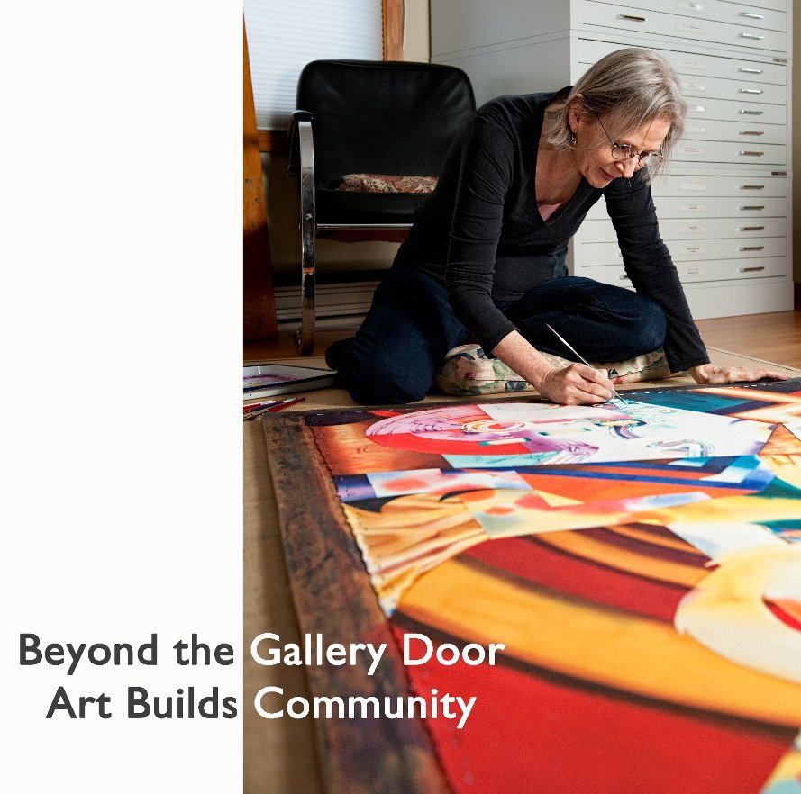 View Beyond the Gallery Door
Art Builds Community
2012 by Mary Lou Zeek