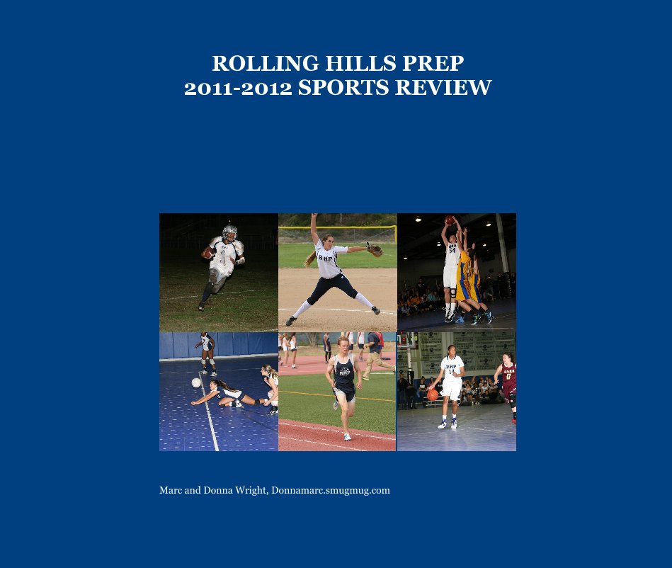 Bekijk ROLLING HILLS PREP 2011-2012 SPORTS REVIEW op Marc and Donna Wright, Donnamarc.smugmug.com