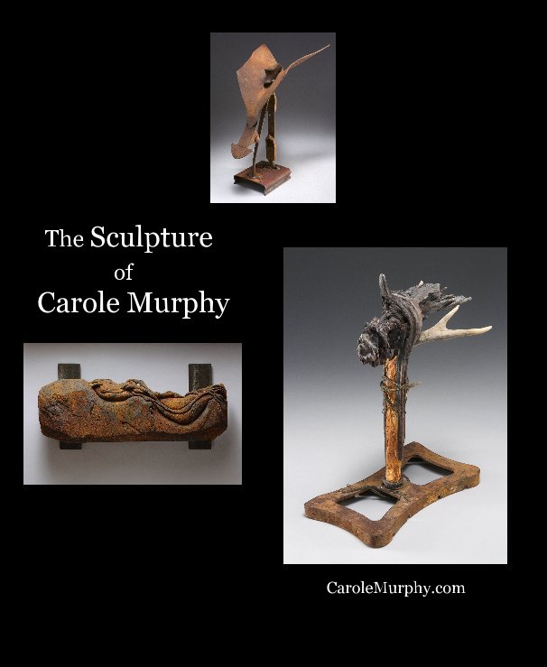 View The Sculpture of Carole Murphy by CaroleMurphy.com