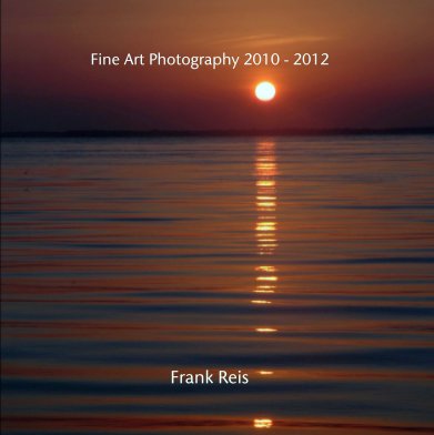 Fine Art Photography 2010 - 2012 book cover