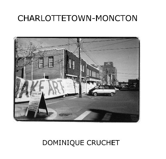 Visualizza CHARLOTTETOWN-MONCTON di DOMINIQUE CRUCHET