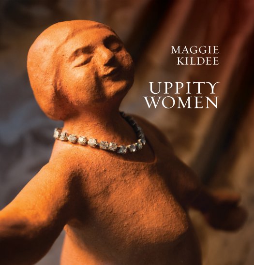 View Uppity Women - Hardcover by Maggie Kildee