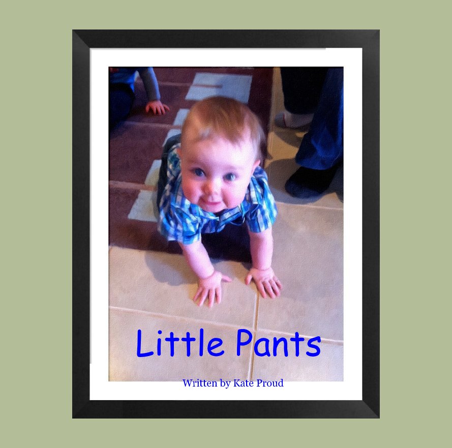 View Little Pants Written by Kate Proud by Written By Kate Proud