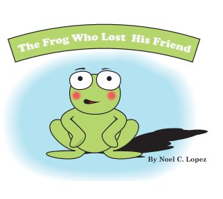 The Frog Who Lost His Friend book cover