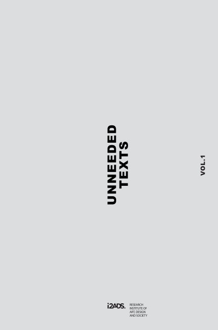 View UNNEEDED TEXTS Vol.1 by Miguel Leal and Fernando José Pereira (Eds.)