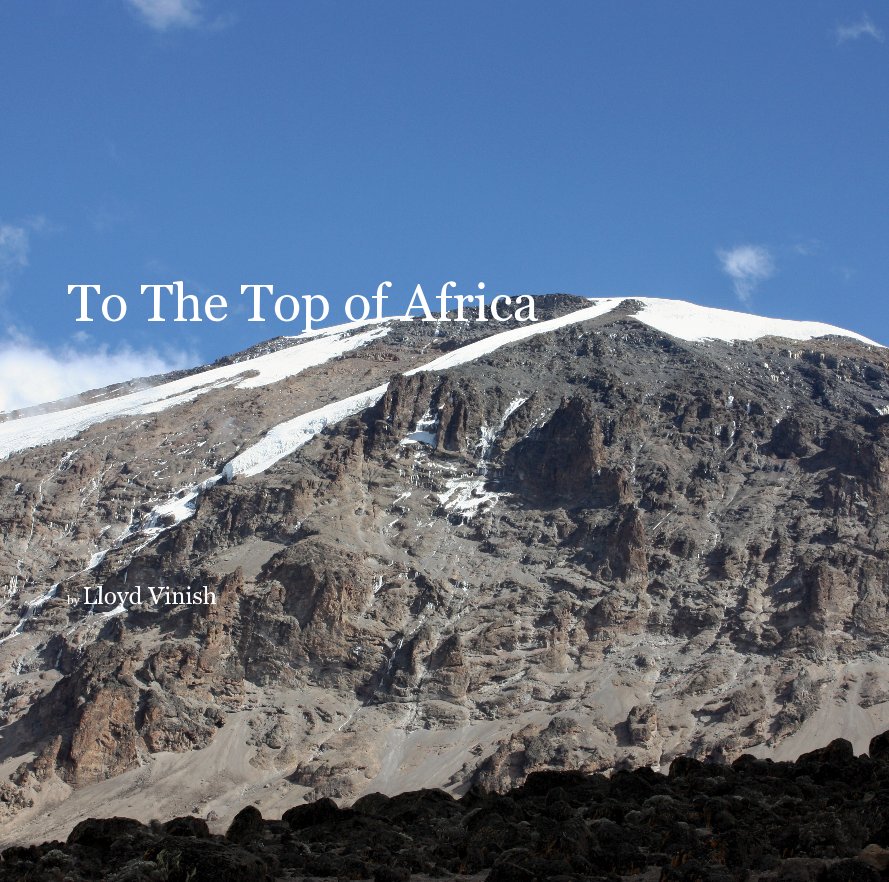 View To The Top of Africa by Lloyd Vinish