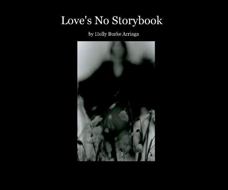 View Love's No Storybook by burkearriaga