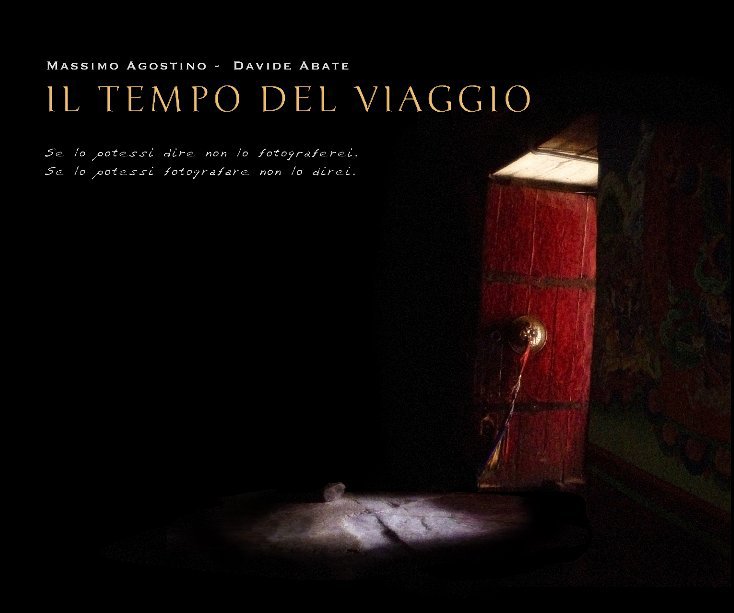 View IL TEMPO DEL VIAGGIO by Davide Abate e Massimo Agostino