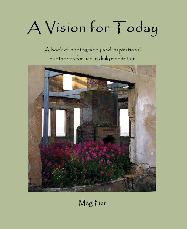 View A Vision for Today by Meg Pier
