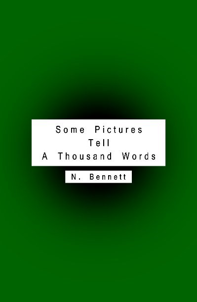 Ver Some Pictures Tell a Thousand Words por N. Bennett