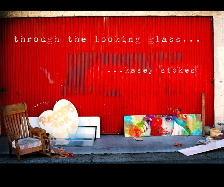 Visualizza through the looking glass... di ...kasey stokes