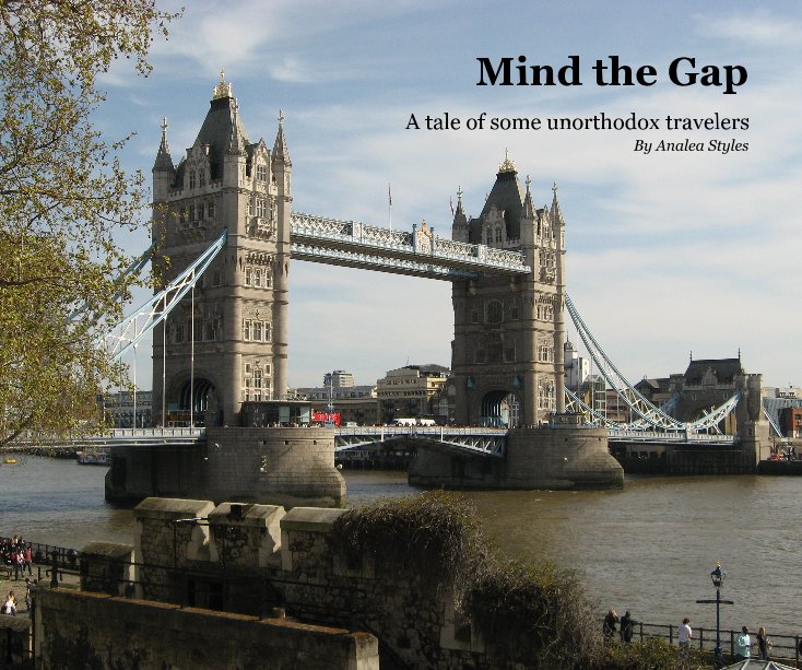 Bekijk Mind the Gap A tale of some unorthodox travelers By Analea Styles op Analea Styles